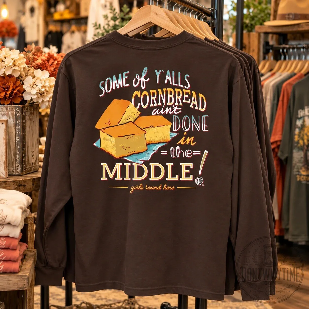 Some Of Yalls Cornbread Aint Done In The Middle Brown Long Sleeve Shirt